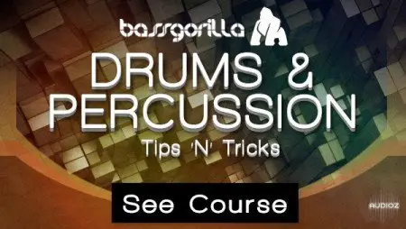 Bassgorilla - Drums and Percussion - Tips and Tricks