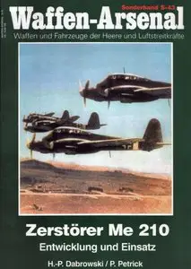 Zerstorer Me-210: Entwicklung und Einsatz (Waffen-Arsenal Sonderband S-43) (repost)