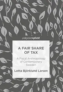 A Fair Share of Tax: A Fiscal Anthropology of Contemporary Sweden (Repost)