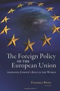 The Foreign Policy of the European Union: Assessing Europe's Role in the World