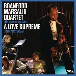 Branford Marsalis Quartet - Coltrane's A Love Supreme, Live in Amsterdam ( 2015)