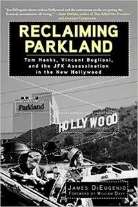 Reclaiming Parkland: Tom Hanks, Vincent Bugliosi, and the JFK Assassina