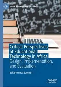 Critical Perspectives of Educational Technology in Africa: Design, Implementation, and Evaluation