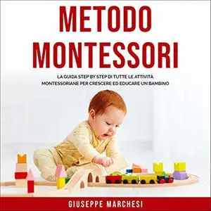 «Metodo Montessori» by Giuseppe Marchesi