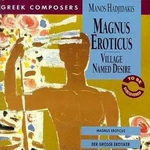 Manos Hadjidakis - Magnus Eroticus, Village Named Desire (1995)