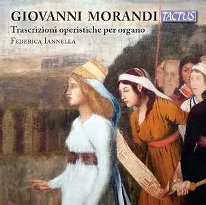 Federica Iannella - Morandi: Trascrizioni operistiche per organo (2016)
