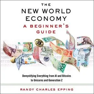 The New World Economy: A Beginner's Guide [Audiobook]