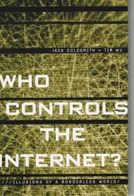 Jack L. Goldsmith - Who Controls the Internet?