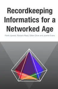 Recordkeeping Informatics for a Networked Age