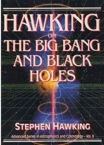 Hawking on the Big Bang and Black Holes (repost)