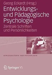 Entwicklungs- und Pädagogische Psychologie: Zentrale Schriften und Persönlichkeiten