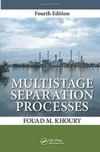 Multistage Separation Processes (4th Edition) (Repost)