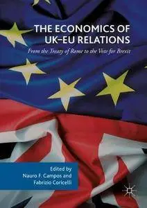 The Economics of UK-EU Relations: From the Treaty of Rome to the Vote for Brexit