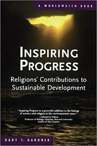 Inspiring Progress: Religions' Contributions to Sustainable Development