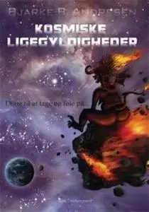 «Kosmiske ligegyldigheder» by Bjarke Benjamin Andresen