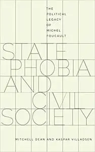 State Phobia and Civil Society: The Political Legacy of Michel Foucault