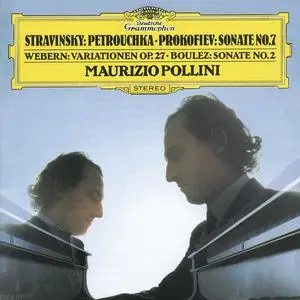 Maurizio Pollini - Stravinsky: Petrouchka; Prokofiev: Sonata No. 7; Webern: Variationen, Op. 27; Boulez: Sonata No. 2 (1995)