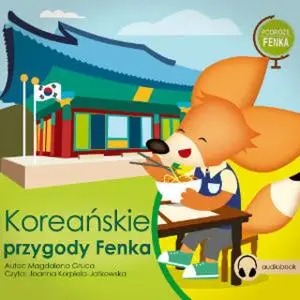 «Koreańskie Przygody Fenka» by Magdalena Gruca