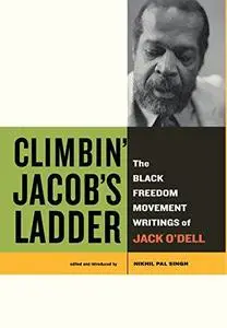 Climbin' Jacob's Ladder: The Black Freedom Movement Writings of Jack O'Dell