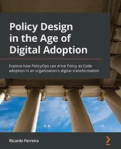 Policy Design in the Age of Digital Adoption: Explore how PolicyOps can drive Policy as Code adoption (repost)