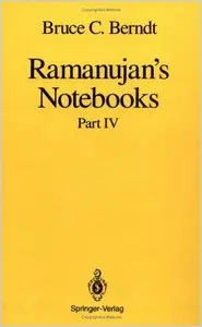 Ramanujan's Notebooks: Part IV by Bruce C. Berndt [Repost]