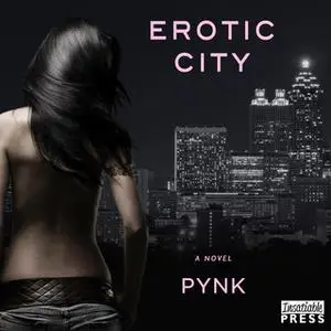 «Erotic City» by Pynk