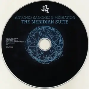 Antonio Sanchez & Migration - The Meridian Suite (2015) {CamJazz}