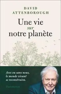 David Attenborough, "Une vie sur notre planète"