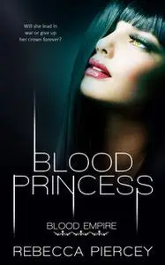 «Blood Princess» by Rebecca Piercey