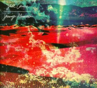 Still Corners - Strange Pleasures (2013) {Sub Pop}