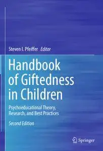 Handbook of Giftedness in Children: Psychoeducational Theory, Research, and Best Practices, Second Edition