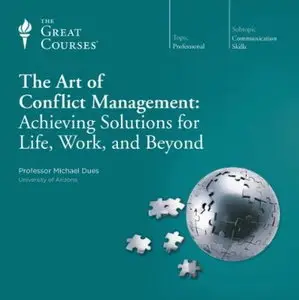 The Art of Conflict Management: Achieving Solutions for Life, Work, and Beyond [Audiobook] {Repost}