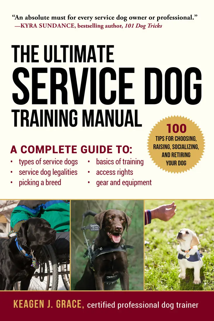 The Ultimate Service Dog Training Manual: 100 Tips for Choosing