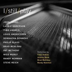 Timo Andres, Jeremy Denk, Brad Mehldau, Randy Newman - I Still Play (2020) [Official Digital Download]