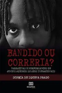 «Bandido ou correria» by Sophia de Lucena Prado