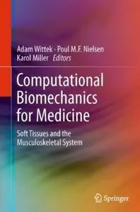 Computational Biomechanics for Medicine: Soft Tissues and the Musculoskeletal System [Repost]