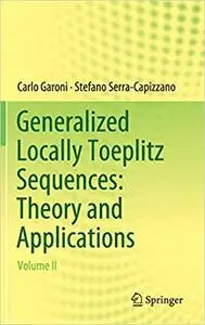 Generalized Locally Toeplitz Sequences: Theory and Applications : Volume II