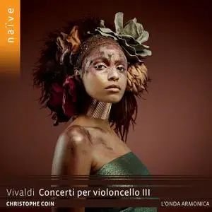 Christophe Coin & L'Onda Armonica - Vivaldi: Concerti per violoncello, Vol. 3 (2019)