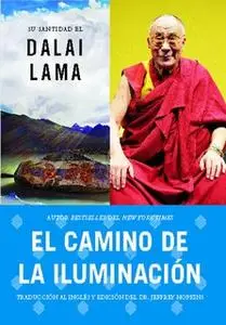 «El camino de la iluminación (Becoming Enlightened; Spanish ed.)» by His Holiness the Dalai Lama
