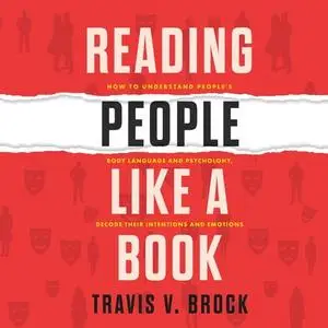 Reading People Like a Book: How to Understand People's Body Language and Psychology, Decode Their Intentions [Audiobook]