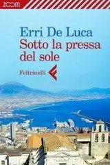 Erri De Luca – Sotto la pressa del sole