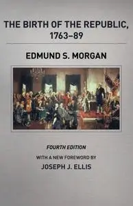 The Birth of the Republic, 1763-89