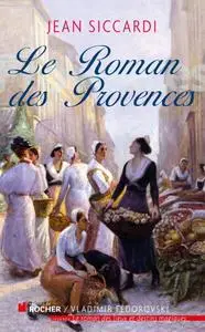 Jean Siccardi, "Le Roman des Provences"