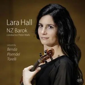 Lara Hall - Benda, Pisendal & Torelli - Violin Concertos (2020) [Official Digital Download 24/96]