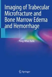 Imaging of Trabecular Microfracture and Bone Marrow Edema and Hemorrhage