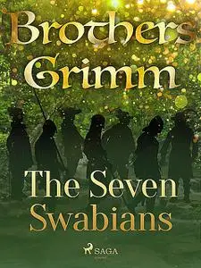 «The Seven Swabians» by Brothers Grimm