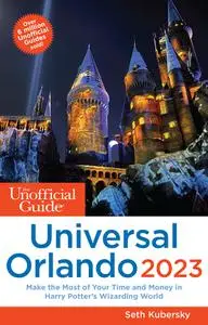 The Unofficial Guide to Universal Orlando 2023 (Unofficial Guides)