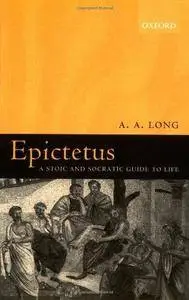 Epictetus: A Stoic and Socratic Guide to Life (Repost)