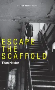 «Escape the Scaffold» by Titas Halder