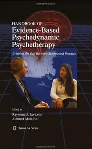 Handbook of Evidence-Based Psychodynamic Psychotherapy: Bridging the Gap Between Science and Practice [Repost]